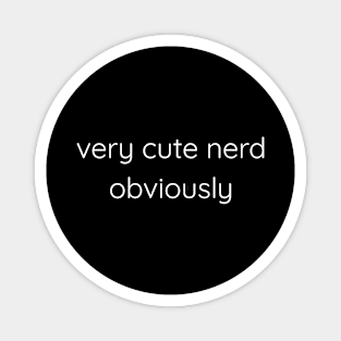 Very Cute Nerd - Obviously Magnet